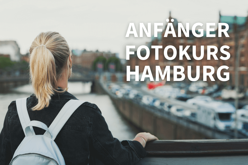 Fotokurs für Anfänger in Hamburg