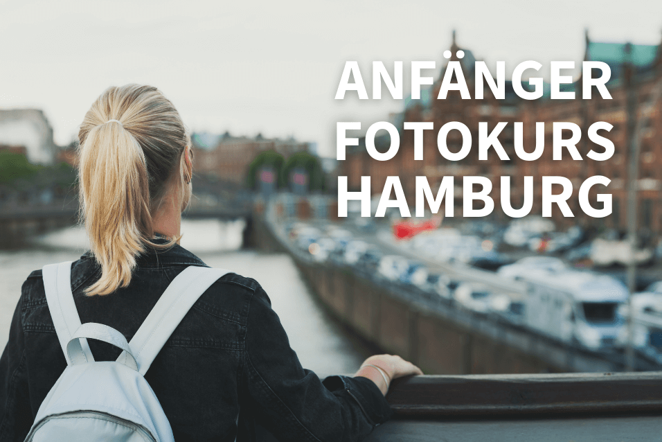 Fotokurs für Anfänger in Hamburg Fotokurs für Anfänger in Hamburg